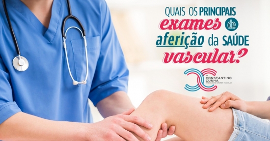 Quais os principais exames de aferição da saúde vascular?